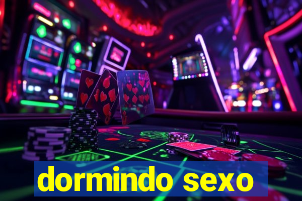 dormindo sexo